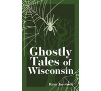 Ryan Jacobson Ghostly Tales of Wisconsin (Tascabile)