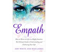Ryan James Amy Empath: How to Thrive in Life as a Highly Sensitive (Tascabile)