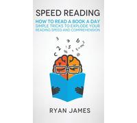 Ryan James Speed Reading: How to Read a Book a Day - Simple T (Copertina rigida)