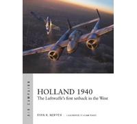 Ryan K. Noppen – Holland 1940 – The Luftwaffe's first setback in the West – Tascabile