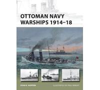 Ryan K. Noppen Ottoman Navy Warships 1914-18 (Tascabile) New Vanguard