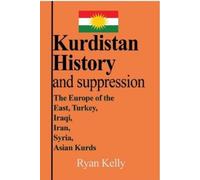 Ryan Kelly Kurdistan History and suppression (Tascabile)