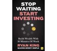 Ryan King Stop Waiting, Start Investing (Tascabile)
