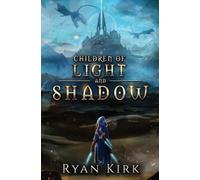 Ryan Kirk Kirk, Ryan Ryan Kirk Children of Light and Shadow (Tascabile)
