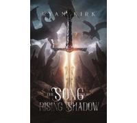 Ryan Kirk The Song of Rising Shadow (Tascabile)