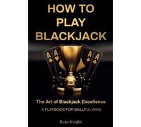 Ryan Knight How to Play Blackjack (Tascabile) Gambling Table Game