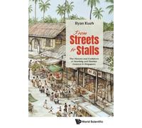 Ryan Kueh From Streets To Stalls: The History And Evolution Of Hawki (Tascabile)