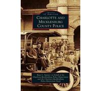Ryan L Sumner Charlotte and Mecklenburg County Police (Copertina rigida)