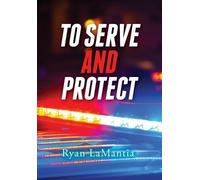 Ryan Lamantia To Serve and Protect (Copertina rigida)