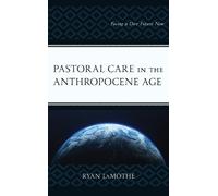 Ryan LaMothe Pastoral Care in the Anthropocene Age (Copertina rigida)