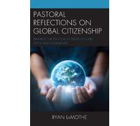 Ryan LaMothe Pastoral Reflections on Global Citizenship (Copertina rigida)
