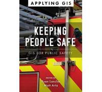 Ryan Lanclos Keeping People Safe (Tascabile) Applying GIS