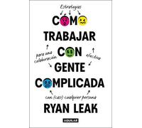 Ryan Leak Cómo trabajar con gente complicada / How to Work with Comp (Tascabile)