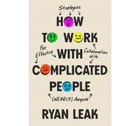 Ryan Leak How to Work with Complicated People (Copertina rigida)