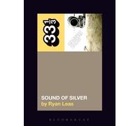 Ryan Leas LCD Soundsystem’s Sound Of Silver (Tascabile) 33 1/3