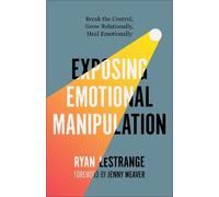 Ryan LeStrange Exposing Emotional Manipulation (Tascabile)