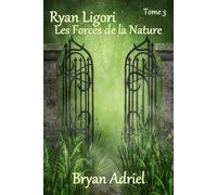 Ryan Ligori (tome 3): Les Forces de la Nature