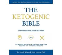 Ketogenic Bible: The Authoritative Guide to Ketosis: Volume 1
