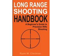 Ryan M Cleckner Long Range Shooting Handbook (Tascabile) Long Range Shooting