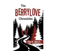 Ryan M Langlois The Berrylove Chronicles (Copertina rigida)