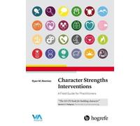 Ryan M. Niemiec Character Strengths Interventions: A Field Guide for (Tascabile)