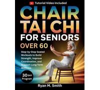 Ryan M Smith Chair Tai Chi For Seniors Over 60 (Tascabile)