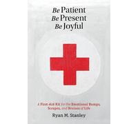 Ryan M Stanley Be Patient, Be Present, Be Joyful (Tascabile)