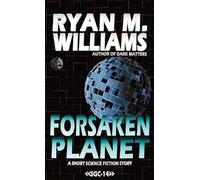 Ryan M Williams Forsaken Planet (Tascabile)