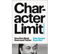 Ryan Mac Kate Conger Character Limit (Copertina rigida)