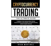 Ryan Martinez Cryptocurrency Trading: The Ultimate Guide for Beginne (Tascabile)