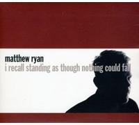 RYAN, MATTHEW - I RECALL STANDING AS..