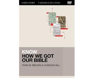 Ryan Matthew Reeves Know How We Got Our Bible Video Study (DVD) KNOW Series