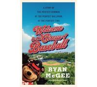Ryan McGee Welcome to the Circus of Baseball (Copertina rigida)