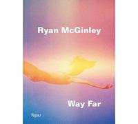 Ryan McGinley: Way Far: The Road Trips
