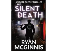 Ryan McGinnis The Silent Death (Tascabile) Xavier Greene Thriller