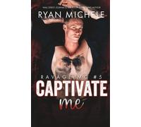 Ryan Michele Captivate Me (Ravage MC #5) (Tascabile) Ravage MC