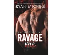 Ryan Michele Ravage Me (Ravage MC #1) (Tascabile) Ravage MC