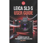 Ryan Miles Leica SL3 S User Guide (Tascabile)
