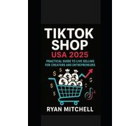 Ryan Mitchell TikTok Shop USA 2025: Master TikTok Marketing, Influen (Tascabile)