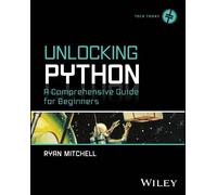 Unlocking Python: A Comprehensive Guide for Beginners