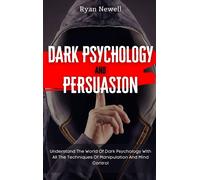 Ryan Newell Dark Psychology and Persuasion (Copertina rigida)