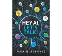 Ryan Ng Frank Ng Hey AI, Let's Talk (Tascabile)