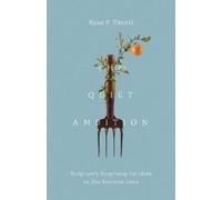 Ryan P. Tinetti Ryan Tinetti The Quiet Ambition (Copertina rigida)