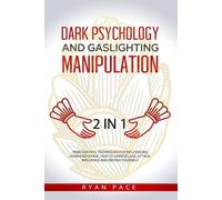 Ryan Pace Dark Psychology and Gaslighting Manipulation (Tascabile)