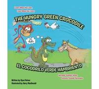Ryan Palmer The Hungry Green Crocodile/El Cocodrilo Verde Ham (Copertina rigida)