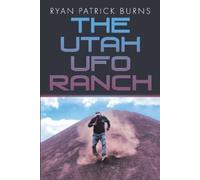 Ryan Patrick Burns The Utah UFO Ranch (Tascabile)