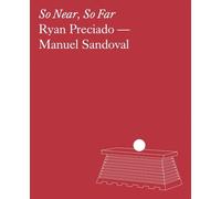 Ryan Preciado Ryan Preciado & Manuel Sandoval: So Near, So Far (Tascabile)