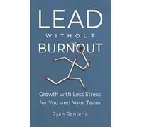 Ryan Renteria Lead without Burnout (Copertina rigida)