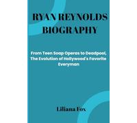 RYAN REYNOLDS BIOGRAPHY: A Journey Through Laughter, Action, and Business