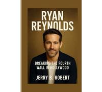 Ryan Reynolds: Breaking the Fourth Wall in Hollywood